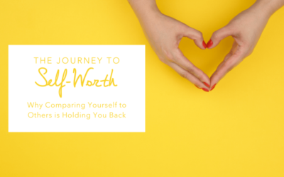 The Journey to Self-Worth: Why Comparing Yourself to Others is Holding You Back